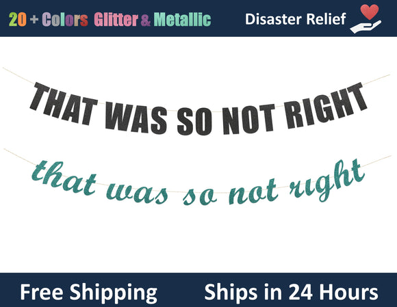 That Was So Not Right | Hanging Letter Party Banner