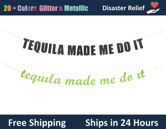 Tequila Made Me Do It | Hanging Letter Party Banner